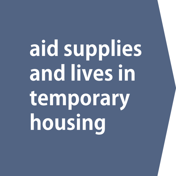 aid supplies and the lives in temporary housing